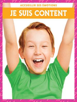 cover image of Je suis content (Feeling Happy)